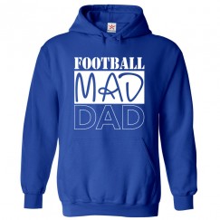 Football Mad Dad Funny Gift for Father Hoodie